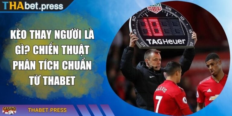 Kèo thay người